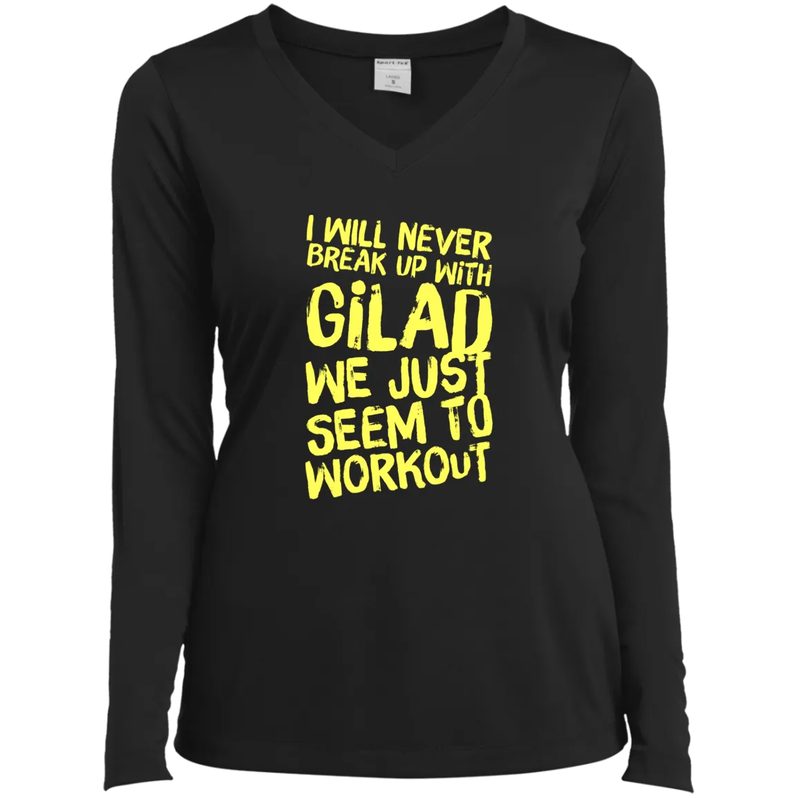 I will Never Break Up With | Ladies’ Long Sleeve Performance V-Neck Tee