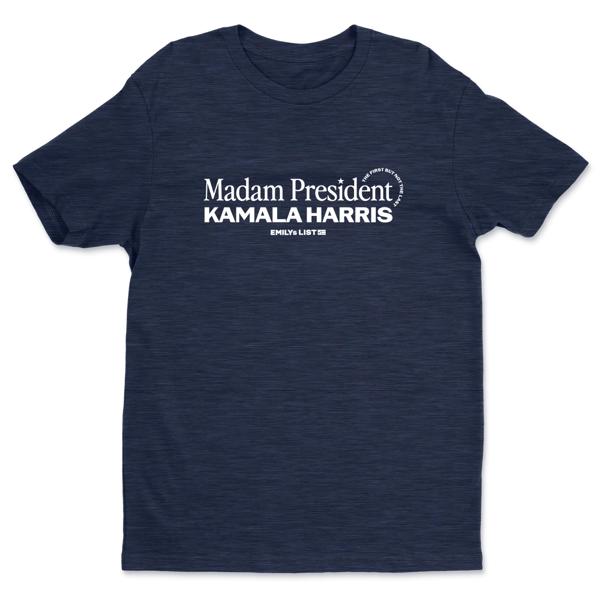 Madam President: First But Not Last Tee