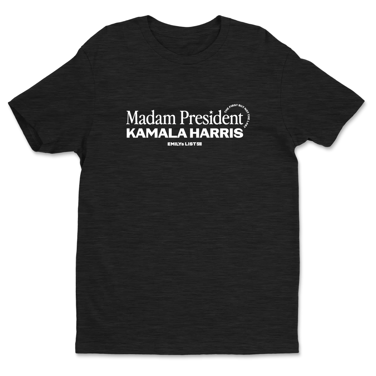 Madam President: First But Not Last Tee