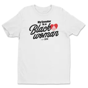 My Senator is a Black Woman Tee