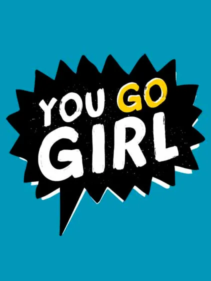 You go girl T-shirt: Girl Power